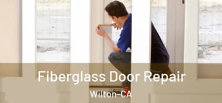  Fiberglass Door Repair Wilton-CA