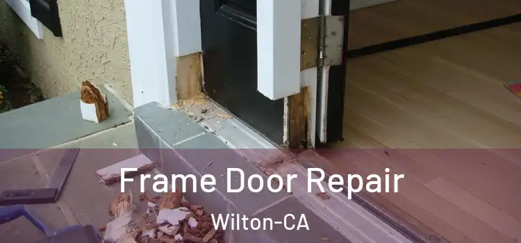 Frame Door Repair Wilton-CA