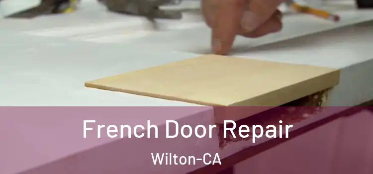 French Door Repair Wilton-CA