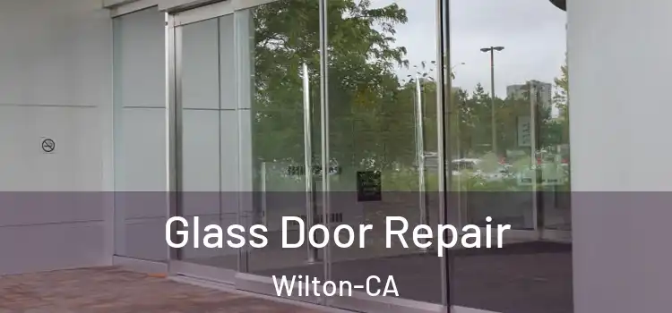  Glass Door Repair Wilton-CA